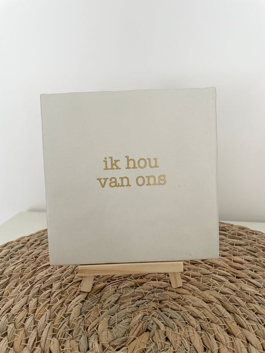 Tegeltje wit - Ik hou van ons