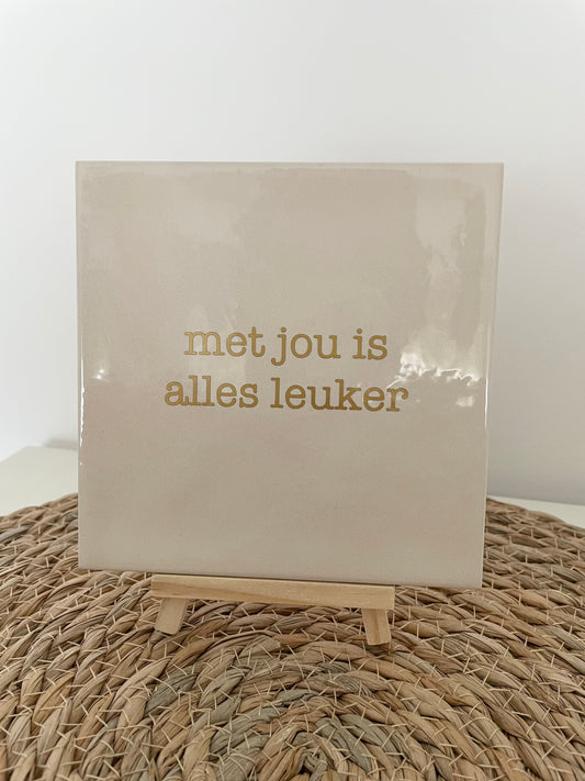 Tegeltje nude - Met jou is alles leuker