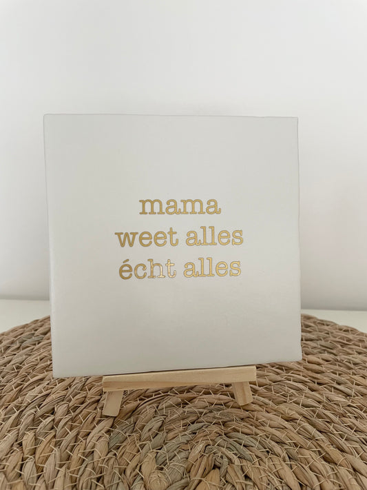 Tegeltje wit - Mama weet écht alles